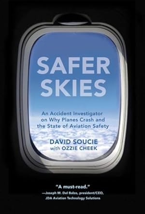 Seller image for Safer Skies : An Accident Investigator on Why Planes Crash and the State of Aviation Safety for sale by GreatBookPrices