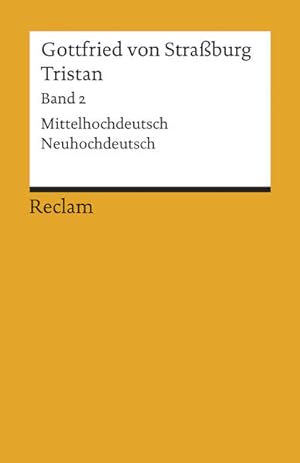 Tristan, Bd. 2 Band 2: Text. Verse 9983-19548. Mittelhochdeutsch/Neuhochdeutsch