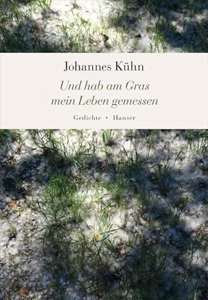 Bild des Verkufers fr Und hab am Gras mein Leben gemessen: Gedichte Gedichte zum Verkauf von Berliner Bchertisch eG