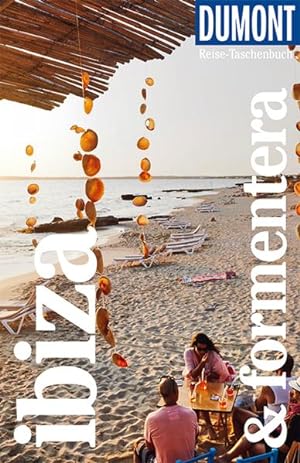 DuMont Reise-Taschenbuch Reiseführer Ibiza & Formentera: Reiseführer plus Reisekarte. Mit individ...