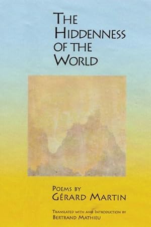Seller image for Hiddenness of the World : LA Derobee Du Monde for sale by GreatBookPrices