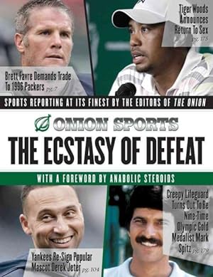 Seller image for Ecstasy of Defeat : Sports Reporting at Its Finest by the Editors of the Onion for sale by GreatBookPrices