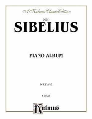 Imagen del vendedor de Jean Sibelius Piano Album : Kalmus Classic Edition a la venta por GreatBookPrices