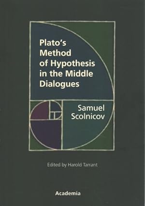 Bild des Verkufers fr Plato's Method of Hypothesis in the Middle Dialogues zum Verkauf von GreatBookPrices