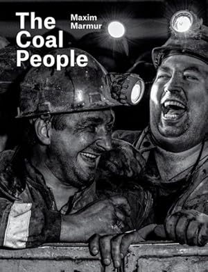 Bild des Verkufers fr Maxim Marmur : The Coal People zum Verkauf von GreatBookPrices