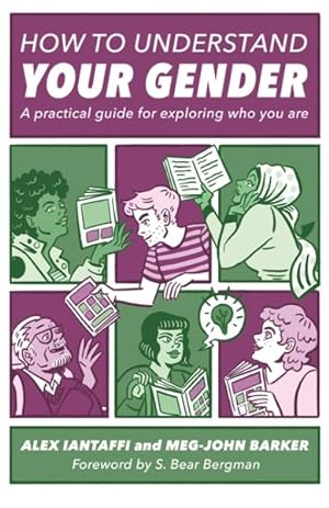 Bild des Verkufers fr How to Understand Your Gender : A Practical Guide for Exploring Who You Are zum Verkauf von GreatBookPrices