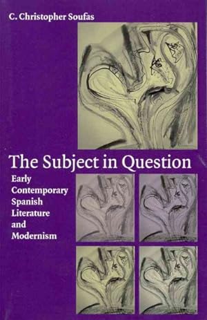 Seller image for Subject in Question : Early Contemporary Spanish Literature and Modernism for sale by GreatBookPrices