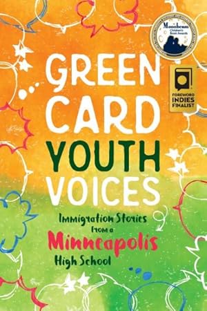 Bild des Verkufers fr Green Card Youth Voices : Immigration Stories from a Minneapolis High School zum Verkauf von GreatBookPrices