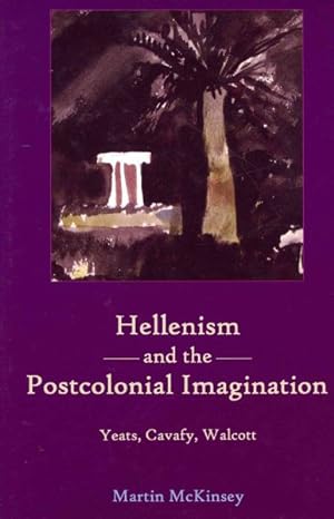 Image du vendeur pour Hellenism and the Postcolonial Imagination mis en vente par GreatBookPrices