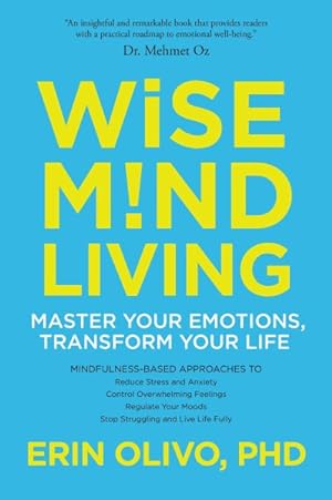 Seller image for Wise Mind Living : Master Your Emotions, Transform Your Life for sale by GreatBookPrices