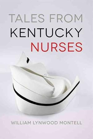 Seller image for Tales from Kentucky Nurses for sale by GreatBookPrices