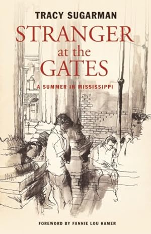 Bild des Verkufers fr Stranger at the Gates : A Summer in Mississippi zum Verkauf von GreatBookPrices