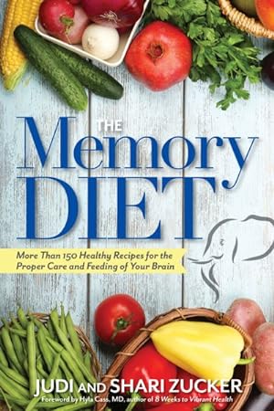 Imagen del vendedor de Memory Diet : More Than 150 Healthy Recipes for the Proper Care and Feeding of Your Brain a la venta por GreatBookPrices