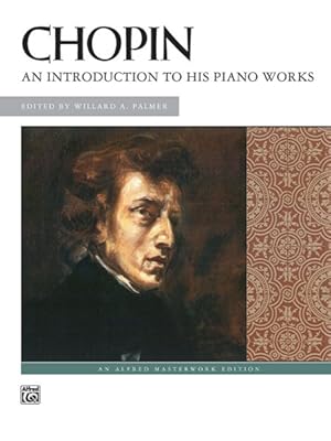 Imagen del vendedor de Chopin : An Introduction to His Piano Works a la venta por GreatBookPrices