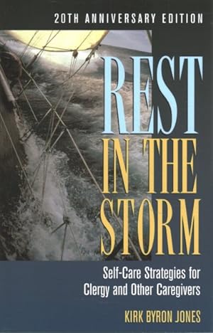 Seller image for Rest in the Storm : Self-Care Strategies for Clergy and Other Caregivers for sale by GreatBookPrices
