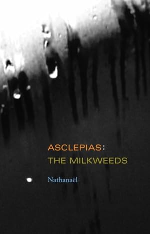 Bild des Verkufers fr Asclepias : The Milkweeds zum Verkauf von GreatBookPrices