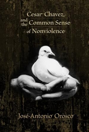 Immagine del venditore per Cesar Chavez and the Common Sense of Nonviolence venduto da GreatBookPrices