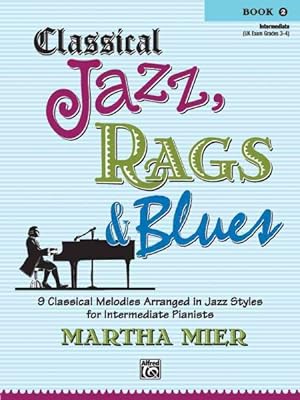 Bild des Verkufers fr Classical Jazz Rags & Blues, Book 2 : Intermediate zum Verkauf von GreatBookPrices