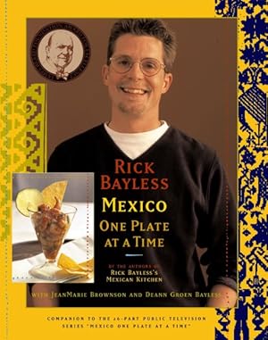 Imagen del vendedor de Rick Bayless Mexico : One Plate at a Time a la venta por GreatBookPrices
