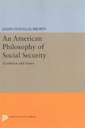 Bild des Verkufers fr American Philosophy of Social Security : Evolution and Issues zum Verkauf von GreatBookPrices