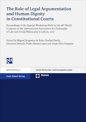 Imagen del vendedor de Role of Legal Argumentation and Human Dignity in Constitutional Courts : Proceedings of the Special Workshops Held at the 28th World Congress of the International Association for Philosophy of Law and Social Philosophy in Lisbon, 2017 a la venta por GreatBookPrices