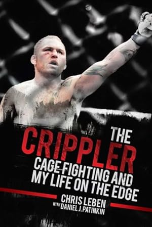 Bild des Verkufers fr Crippler : Cage Fighting and My Life on the Edge zum Verkauf von GreatBookPrices