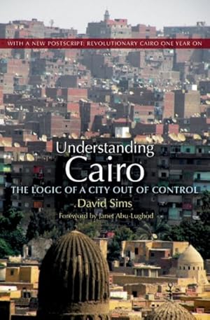 Imagen del vendedor de Understanding Cairo : The Logic of a City Out of Control a la venta por GreatBookPrices