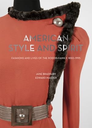 Bild des Verkufers fr American Style and Spirit : Fashions and Lives of the Roddis Family, 1850-1995 zum Verkauf von GreatBookPrices