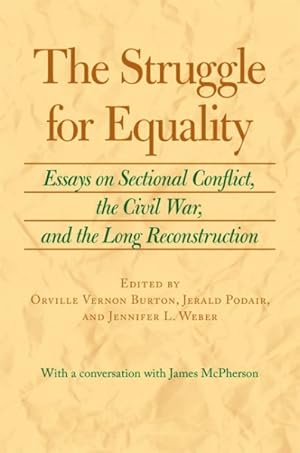 Immagine del venditore per Struggle for Equality : Essays on Sectional Conflict, the Civil War, and the Long Reconstruction venduto da GreatBookPrices