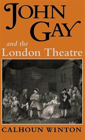 Imagen del vendedor de John Gay and the London Theatre a la venta por GreatBookPrices