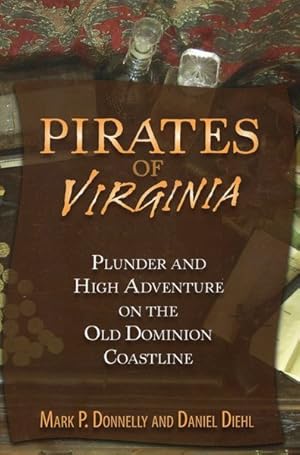 Seller image for Pirates of Virginia : Plunder and High Adventure on the Old Dominion Coastline for sale by GreatBookPrices