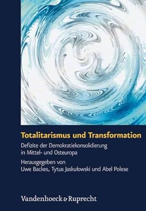 Bild des Verkufers fr Totalitarismus Und Transformation : Defizite Der Demokratiekonsolidierung in Mittel- Und Osteuropa zum Verkauf von GreatBookPrices