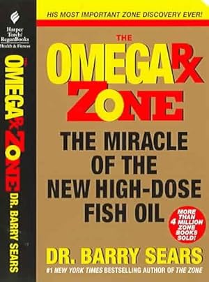 Image du vendeur pour Omega Rx Zone : The Miracle of the New High-Dose Fish Oil mis en vente par GreatBookPrices