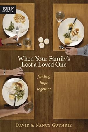 Imagen del vendedor de When Your Family's Lost a Loved One : Finding Hope Together a la venta por GreatBookPrices