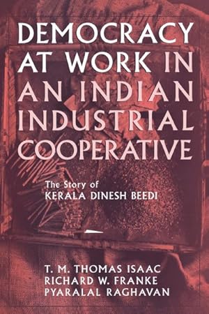 Seller image for Democracy at Work in an Indian Industrial Cooperative : The Story of Kerala Dinesh Beedi for sale by GreatBookPrices