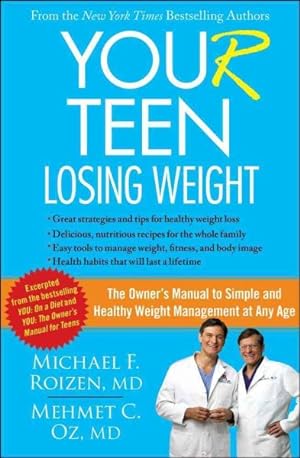 Bild des Verkufers fr Your Teen Losing Weight : The Owner's Manual to Simple and Healthy Weight Management at Any Age zum Verkauf von GreatBookPrices