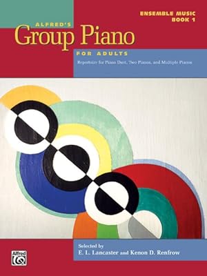 Bild des Verkufers fr Alfred's Group Piano for Adults -- Ensemble Music : Repertoire for Piano Duet, Two Pianos, and Multiple Pianos zum Verkauf von GreatBookPrices