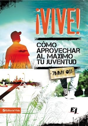 Seller image for Vive! / Live! : Como aprovechar al maximo tu juventud / Getting the Most Out of Your Youth -Language: Spanish for sale by GreatBookPrices