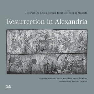 Seller image for Resurrection in Alexandria : The Painted Greco-Roman Tombs of Kom Al-shuqafa for sale by GreatBookPrices