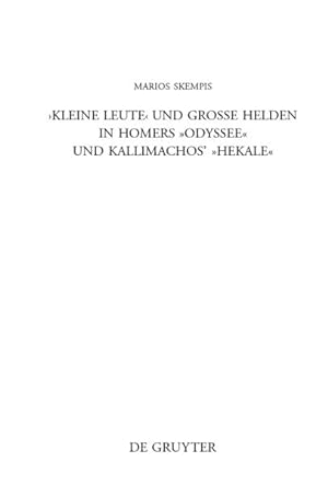 Image du vendeur pour Kleine Leute Und Grosse Helden in Homers Odyssee Und Kallimachos' Hekale -Language: german mis en vente par GreatBookPrices