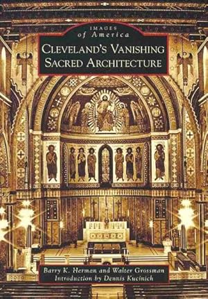 Bild des Verkufers fr Cleveland's Vanishing Sacred Architecture zum Verkauf von GreatBookPrices