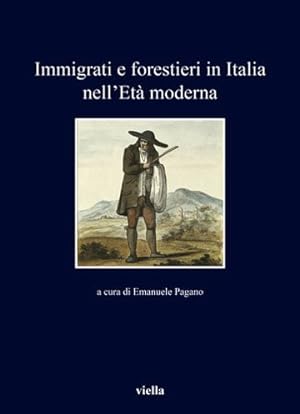 Image du vendeur pour Immigrati E Forestieri in Italia Nell'eta Moderna -Language: italian mis en vente par GreatBookPrices