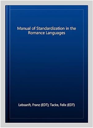 Seller image for Manual of Standardization in the Romance Languages for sale by GreatBookPrices