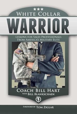 Imagen del vendedor de White Collar Warrior : Lessons for Sales Professionals from America's Military Elite a la venta por GreatBookPrices
