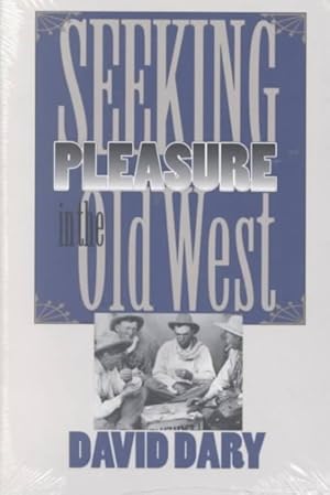 Image du vendeur pour Seeking Pleasure in the Old West mis en vente par GreatBookPrices