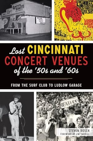 Image du vendeur pour Lost Cincinnati Concert Venues of the '50s and '60s : From the Surf Club to Ludlow Garage mis en vente par GreatBookPrices
