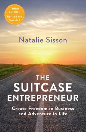 Imagen del vendedor de Suitcase Entrepreneur : Create Freedom in Business and Adventure in Life a la venta por GreatBookPrices