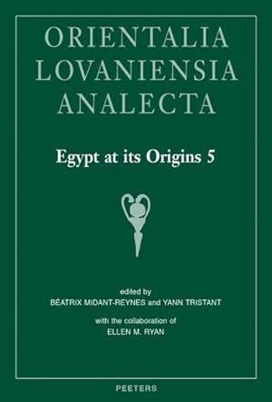 Seller image for Egypt at Its Origins : Proceedings of the Fifth International Conference "Origin of the State. Predynastic and Early Dynastic Egypt", Cairo, 13th-18th April 2014 for sale by GreatBookPrices
