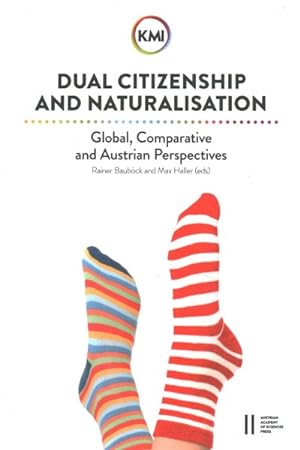 Seller image for Dual Citizenship and Naturalisation : Global, Comparative and Austrian Perspectives for sale by GreatBookPrices
