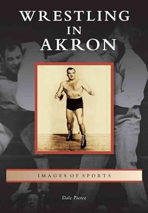 Image du vendeur pour Wrestling in Akron mis en vente par GreatBookPrices
